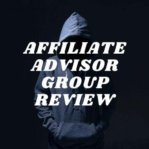 Man wearing a hoodie and the words affiliate advisor group review.